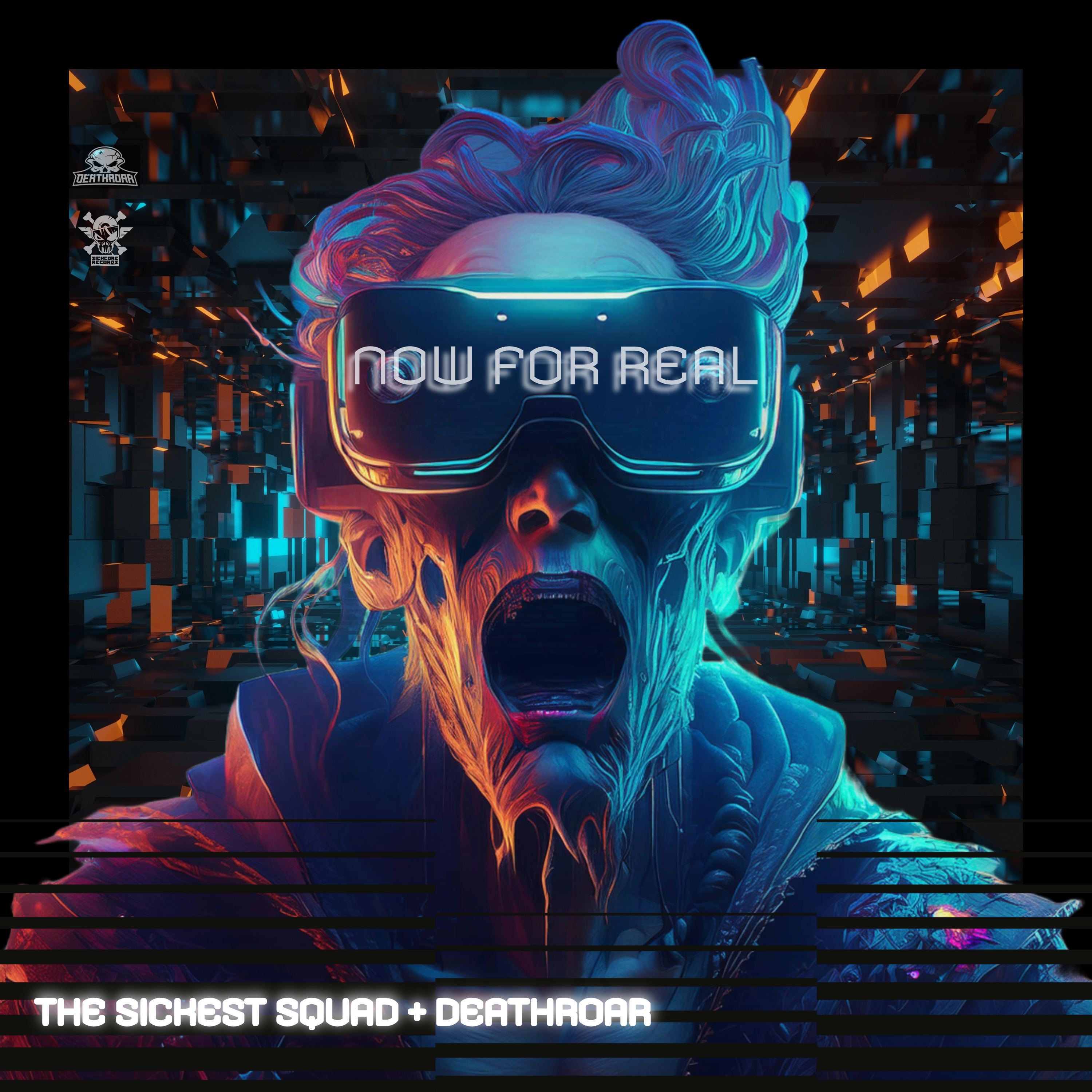 The Sickest Squad & Deathroar - Now For Real